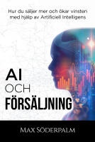 AI och F&ouml;rs&auml;ljning - Hur du säljer mer och ökar vinsten med hjälp av artificiell intelligens