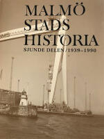 Malm&ouml; stads historia : (1939-1990)