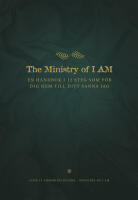 The ministry of I am : en handbok i 12 steg som f&ouml;r dig hem till ditt sanna jag