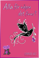 Alla f&ouml;r n&aring;gon det finns