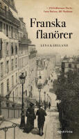 Franska flan&ouml;rer : f&ouml;rfattarnas Paris - fr&aring;n Balzac till Modiano