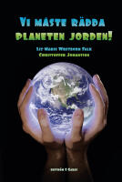 Vi m&aring;ste r&auml;dda planeten jorden!