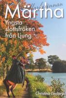 M&auml;rtha &ndash; yngsta slottsfr&ouml;ken fr&aring;n Ljung