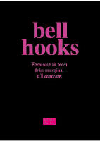 Feministisk teori: Fr&aring;n marginal till centrum