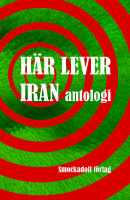 H&auml;r lever Iran : antologi