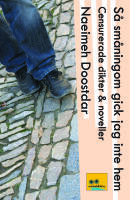 S&aring; sm&aring;ningom gick jag inte hem : censurerade dikter och noveller