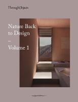 Through Objects : Nature back to Design vol.1