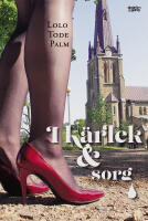 I k&auml;rlek och sorg