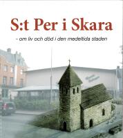 S.t Per i Skara: om liv och d&ouml;d i den medeltida staden