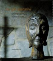 Var g&aring;r gr&auml;nsen? : arkeologiska uttryck f&ouml;r religi&ouml;sa och politiska akt&ouml;rer i nuvarande V&auml;stsverige under perioden 1000-1300