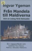 Fr&aring;n Mandela till Maldiverna och en sv&auml;ng f&ouml;rbi Bohusl&auml;n