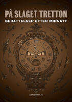 P&aring; slaget tretton : ber&auml;ttelser efter midnatt