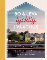 Bo & leva lycklig i v&auml;xthus