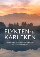 Flykten fr&aring;n k&auml;rleken : fr&aring;n dissociation till accepterande av En kurs i mirakler
