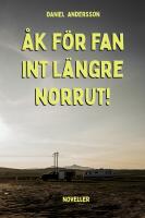 &Aring;k f&ouml;r fan int l&auml;ngre norrut!