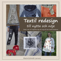 Textil redesign : till nytta och n&ouml;je