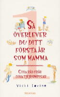 S&aring; &ouml;verlever du ditt f&ouml;rsta &aring;r som mamma