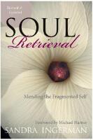Soul retrieval - mending the fragmented self