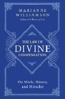 Law of divine compensation - on work, money, and miracles