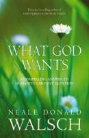 What god wants - a compelling answer to humanitys biggest question