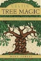 Celtic tree magic - ogham lore and druid mysteries