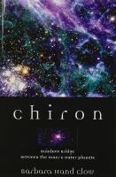 Chiron: Rainbow Bridge Between the Inner & Outer Planets