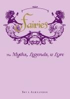 Fairies Hb : The Myths, Legends, and Lore