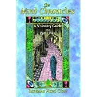 Mind Chronicles (The): A Visionary Guide Into Past Lives (Includes The Trilogy: Eye Of The Centaur, 