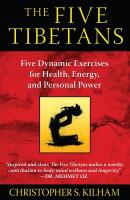 Five tibetans - five dynamic exercises for health, energy, and personal po