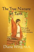 True Nature Of Tarot: Your Path To Personal Empowerment