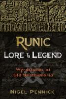 Runic Lore & Legend : Wyrdstaves of Old Northumbria