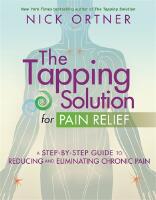 Tapping solution for pain relief - a step-by-step guide to reducing and eli