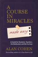 Course in miracles made easy - mastering the journey from fear to love