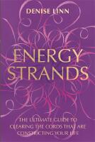 Energy strands - the ultimate guide to clearing the cords that are constric