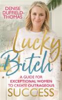 Lucky bitch - a guide for exceptional women to create outrageous success