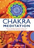Chakra meditation - discover energy, creativity, focus, love, communication