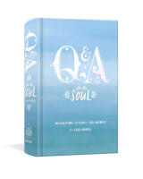 Q And A A Day For The Soul : 365 Questions, 5 Years, 1,825 Answers