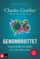 Genombrottet : Immunterapi och jakten p&aring; en bot mot cancer