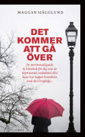 Det kommer att g&aring; &ouml;ver : en &ouml;verlevnadsguide och tr&ouml;stebok f&ouml;r dig som &auml;r deprimerad, nedst&auml;md eller bara har tappat kontakten med din livsgl&auml;dje
