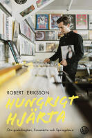 Hungrigt hj&auml;rta : Om gudsl&auml;ngtan, livssm&auml;rta och Springsteen