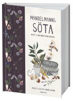 Mandelmanns s&ouml;ta : recept och baktankar fr&aring;n Djupadal