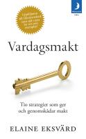 Vardagsmakt : tio strategier som ger och genomsk&aring;dar makt