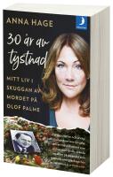 30 &aring;r av tystnad : mitt liv i skuggan av mordet p&aring; Olof Palme