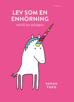 Lev som en enh&ouml;rning