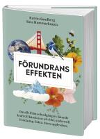 F&ouml;rundranseffekten : om allt ifr&aring;n solnedg&aring;ngars l&auml;kande kraft till k&auml;nslan av att tiden r&auml;cker till - forskning, fakta och stora upplevelser