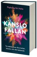 K&auml;nslof&auml;llan : ta makten &ouml;ver dina k&auml;nslor, tankar och ditt beteende