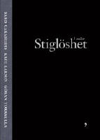 Stigl&ouml;shet : 3 ess&auml;er om uppm&auml;rkamhetens former