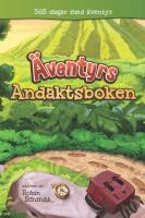 &Auml;ventyrsandaktsboken : 365 dagar med &auml;ventyr