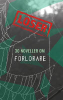 Loser : 30 noveller om f&ouml;rlorare