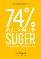 74 % av alla s&auml;ljare suger - S&aring; h&auml;r g&ouml;r du f&ouml;r att inte bli en av dem